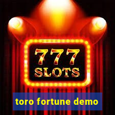 toro fortune demo